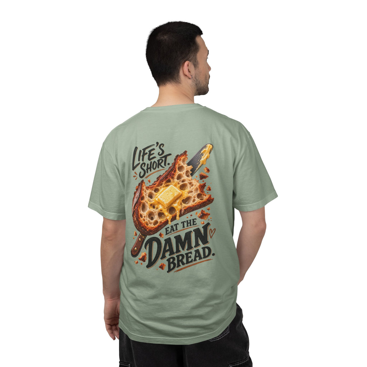Life's Short. Eat the Damn Bread. — Graphic Tee