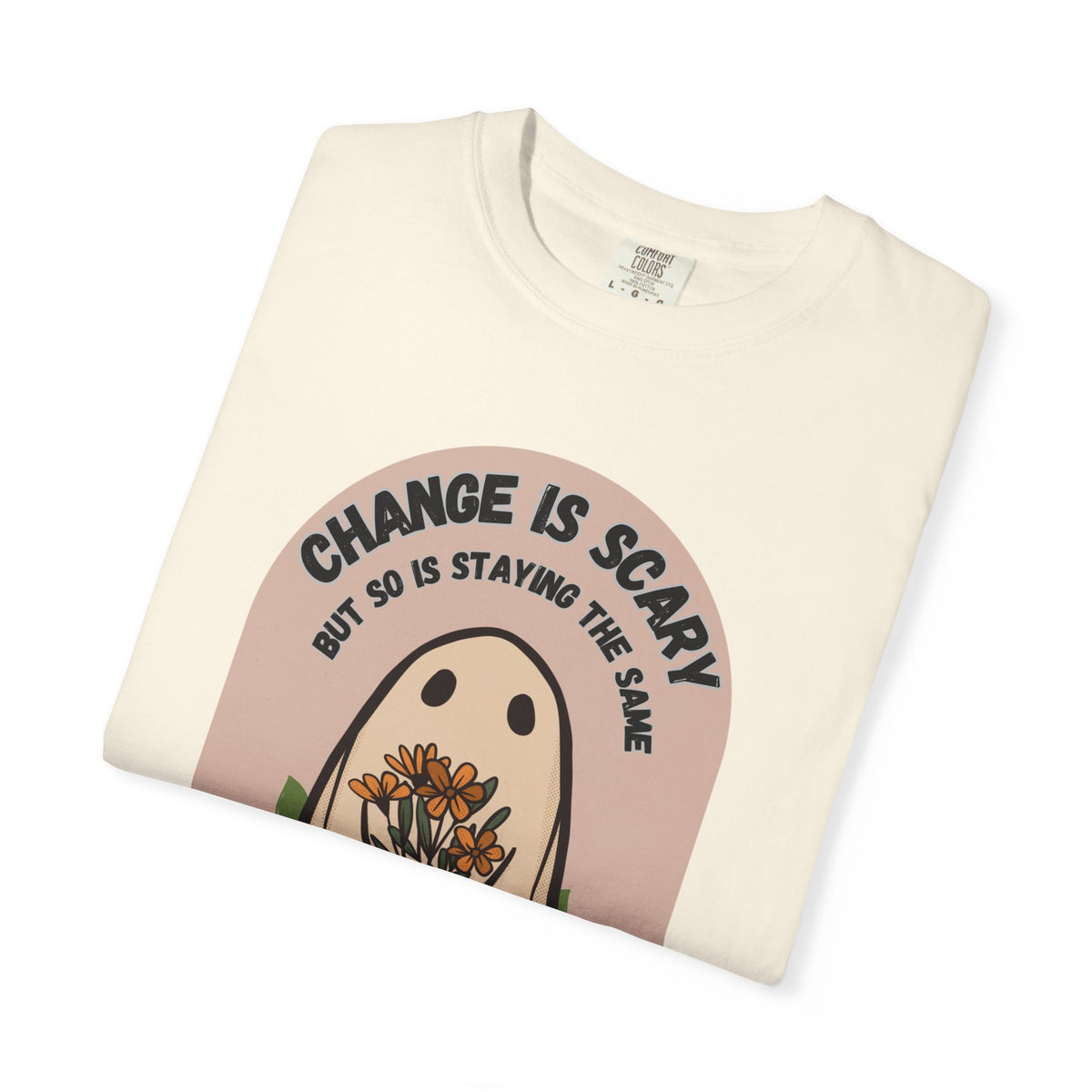 Change Is Scary — Floral Botanical Graphic Tee