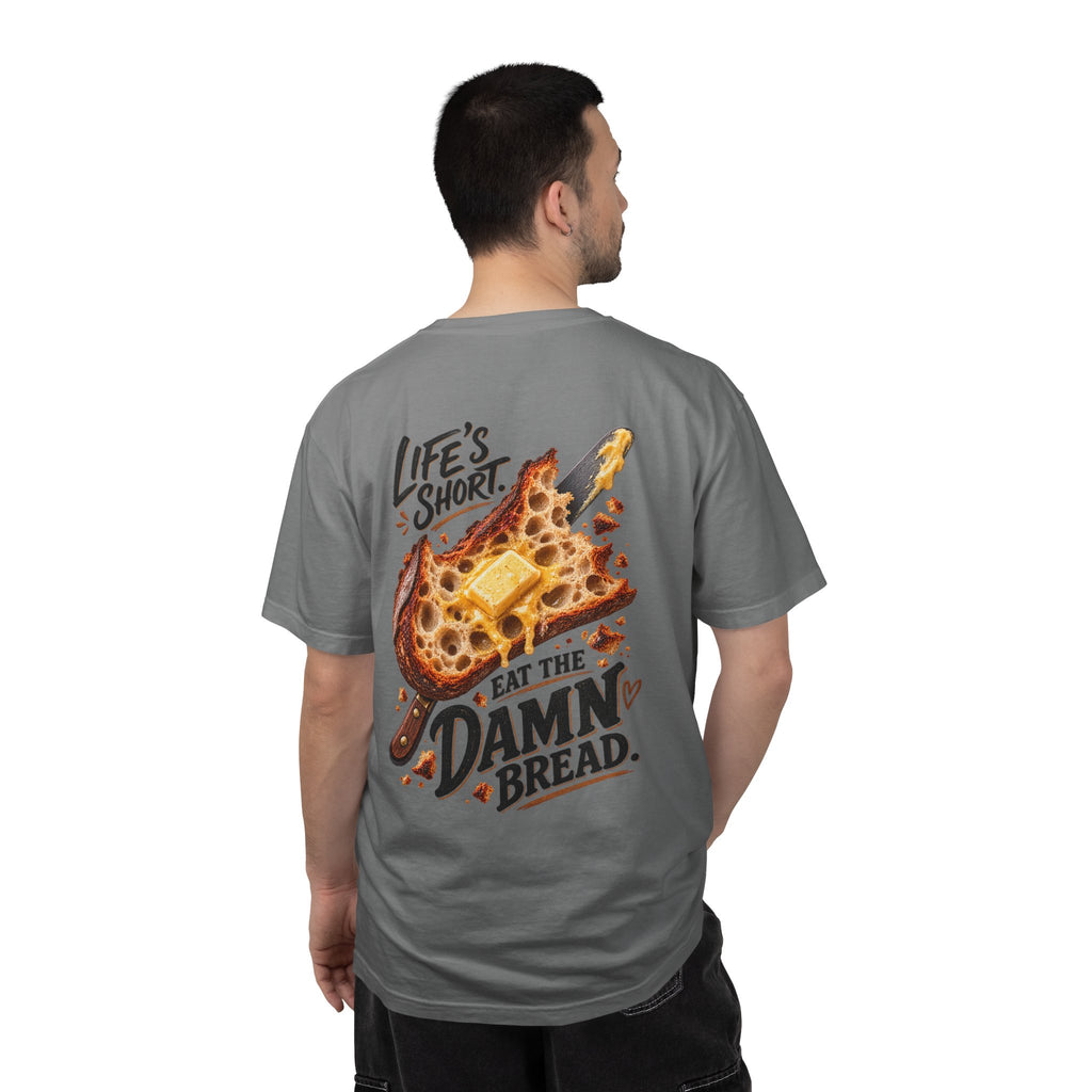 Life's Short. Eat the Damn Bread. — Graphic Tee